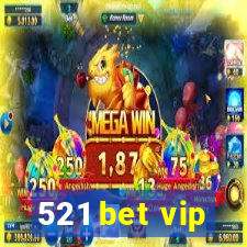 521 bet vip